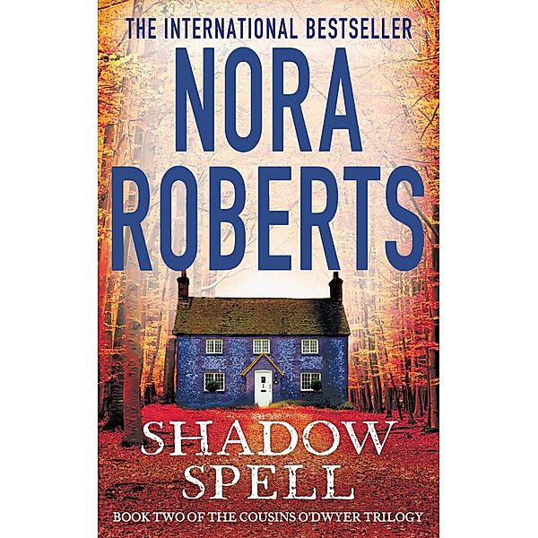 Shadow Spell / The Cousins O'Dwyer Trilogy Bd.2, Nora Roberts