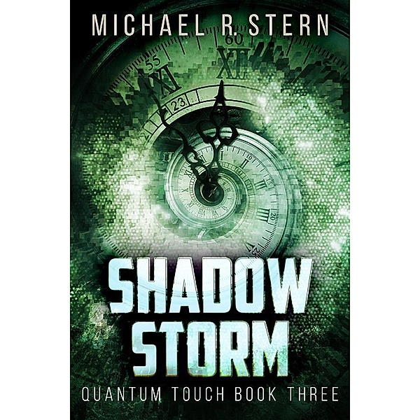 Shadow Storm / Quantum Touch Bd.3, Michael R. Stern