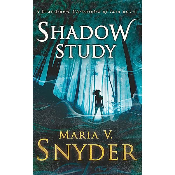 Shadow Study / The Chronicles of Ixia Bd.7, Maria V. Snyder