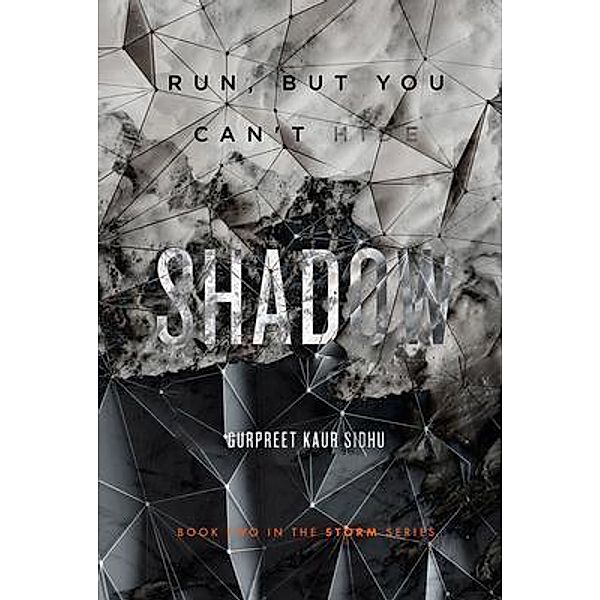 Shadow / The Storm Series Bd.2, Gurpreet Kaur Sidhu