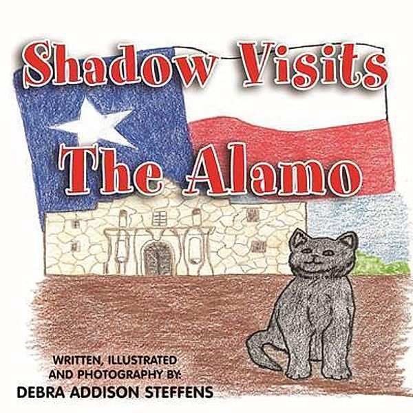 Shadow Visits the Alamo, Debra Addison Steffens