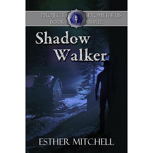 Shadow Walker (Project Prometheus, #3) / Project Prometheus, Esther Mitchell