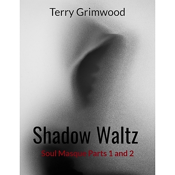 Shadow Waltz: Soul Masque Parts 1 and 2, Terry Grimwood