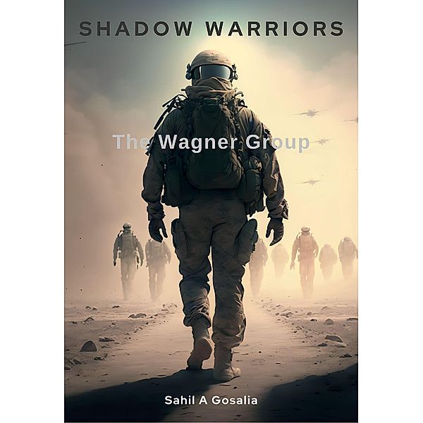 Shadow Warriors: The Wagner Group, Sahil Gosalia