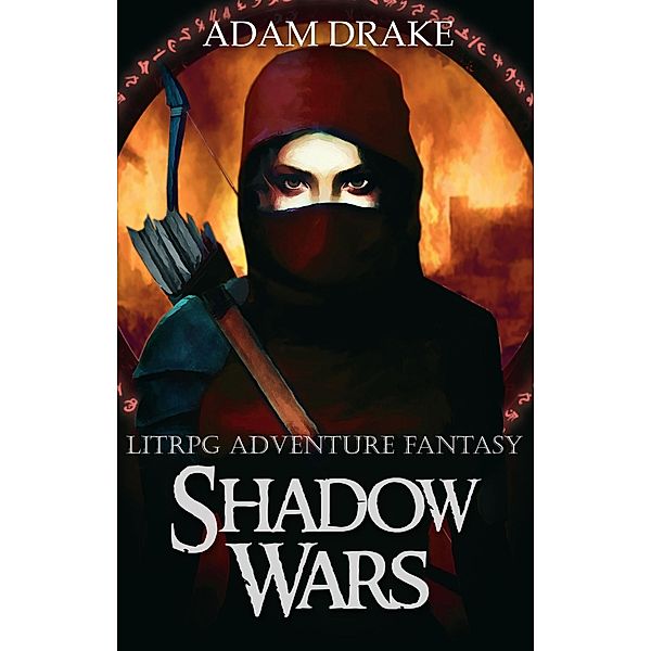 Shadow Wars: LitRPG Adventure Fantasy (LitRPG: Shadow For Hire, #3) / LitRPG: Shadow For Hire, Adam Drake