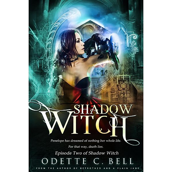 Shadow Witch Episode Two / Shadow Witch, Odette C. Bell