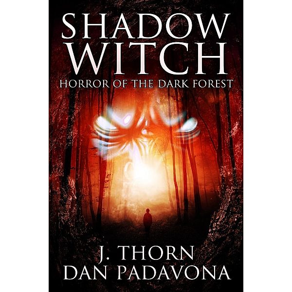 Shadow Witch: Horror of the Dark Forest, J. Thorn, Dan Padavona