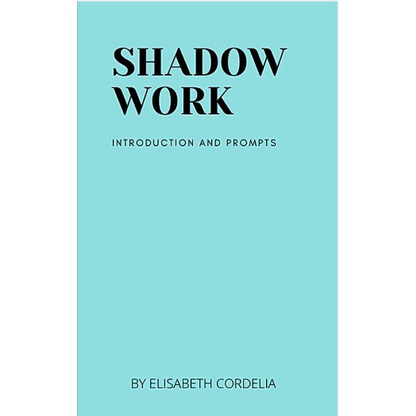 Shadow Work, Elisabeth Cordelia