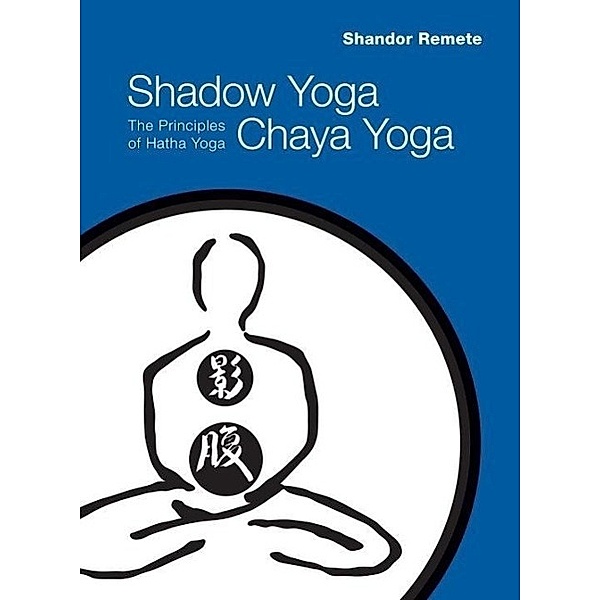 Shadow Yoga, Chaya Yoga, Shandor Remete