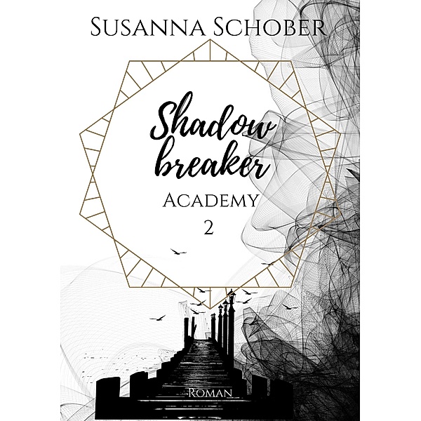 Shadowbreaker Academy 2 / Shadowbreaker Bd.2, Susanna Schober