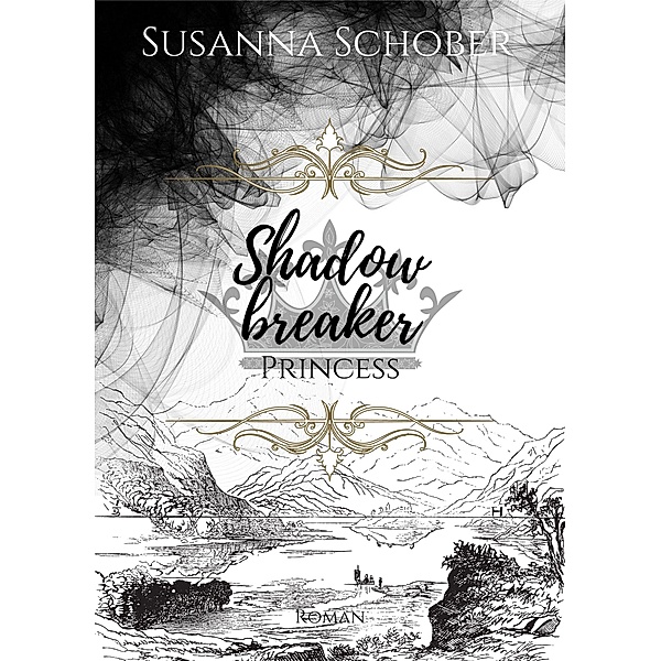 Shadowbreaker Princess / Shadowbreaker Bd.4, Susanna Schober