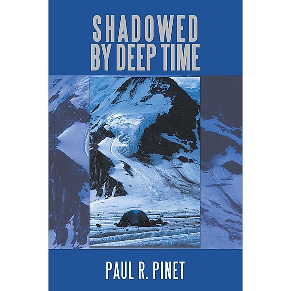 Shadowed by Deep Time, Paul R. Pinet
