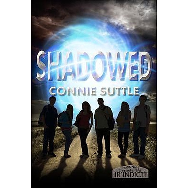 Shadowed / Legend of the Ir'Indicti Bd.2, Connie Suttle