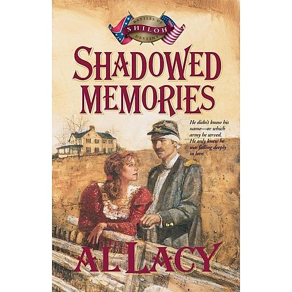 Shadowed Memories / Battles of Destiny Series Bd.4, Al Lacy