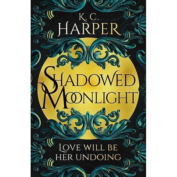 Shadowed Moonlight / The Moonlight Series, K. C. Harper