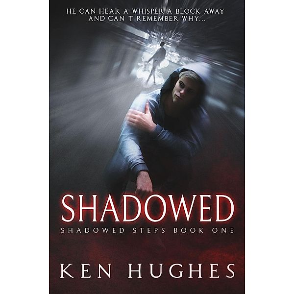 Shadowed (Shadowed Steps, #1) / Shadowed Steps, Ken Hughes