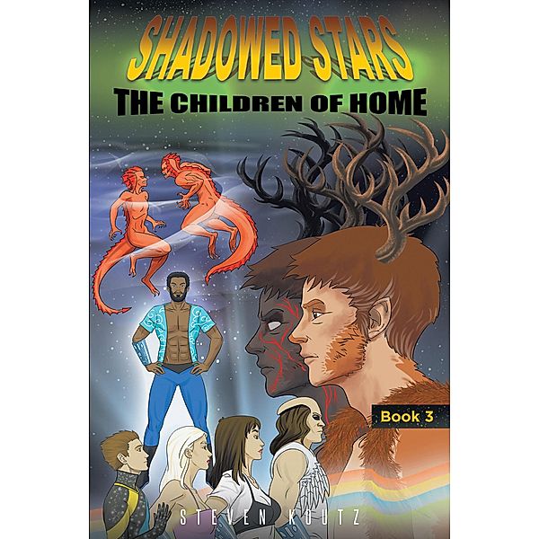 Shadowed Stars The Children of Home, Steven Koutz