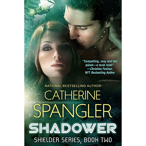 Shadower - A Science Fiction Romance (Book 2, Shielder Series) / Catherine Spangler, Catherine Spangler