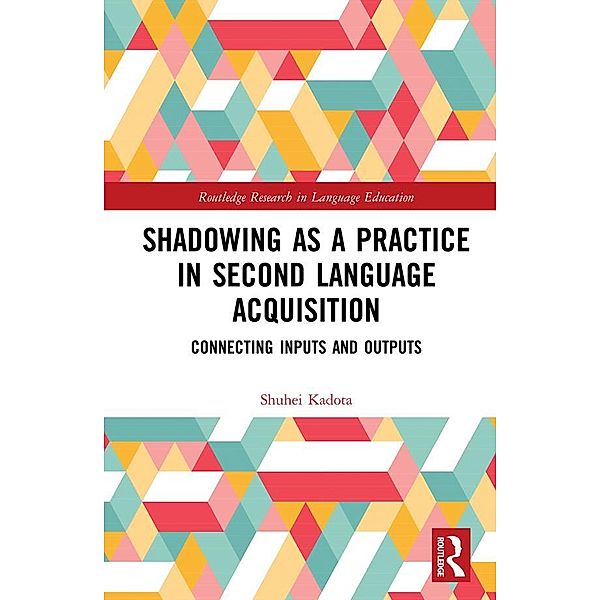 Shadowing as a Practice in Second Language Acquisition, Shuhei Kadota