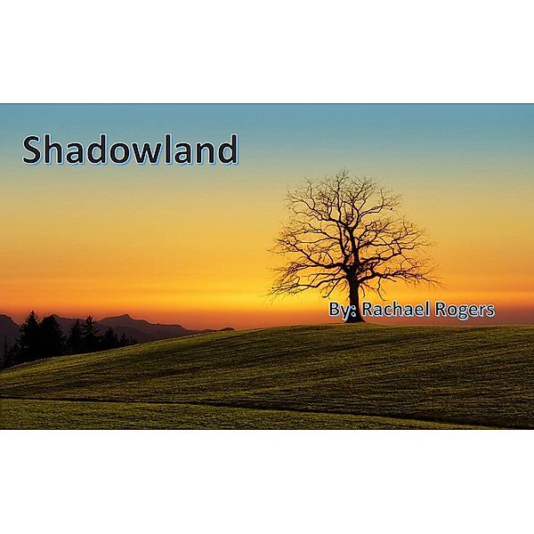 Shadowland, Rachael Rogers