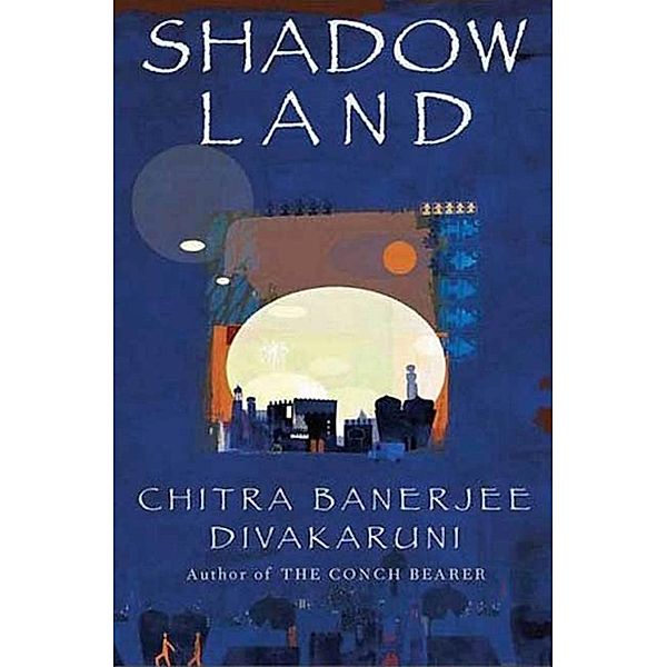 Shadowland / The Brotherhood of the Conch Series, Chitra Banerjee Divakaruni