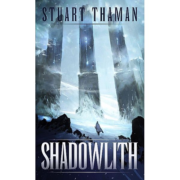 Shadowlith (Umbral Blade, #1), Stuart Thaman