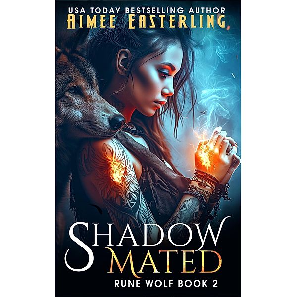 Shadowmated (Rune Wolf, #2) / Rune Wolf, Aimee Easterling