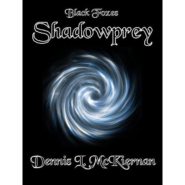 Shadowprey / Dennis L. McKiernan, Dennis L. McKiernan