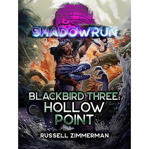 Shadowrun: Blackbird Three: Hollow Point / Shadowrun, Russell Zimmerman