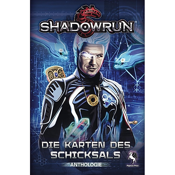 Shadowrun: Die Karten des Schicksals, Pegasus Spiele GmbH, Michael A. Stackpole, Jennifer Brozek, Jason M. Hardy, Russel Zimmerman, R. L. King