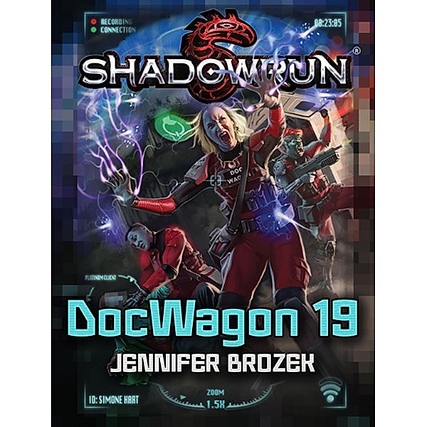 Shadowrun: DocWagon 19 (Shadowrun Novella, #7) / Shadowrun Novella, Jennifer Brozek