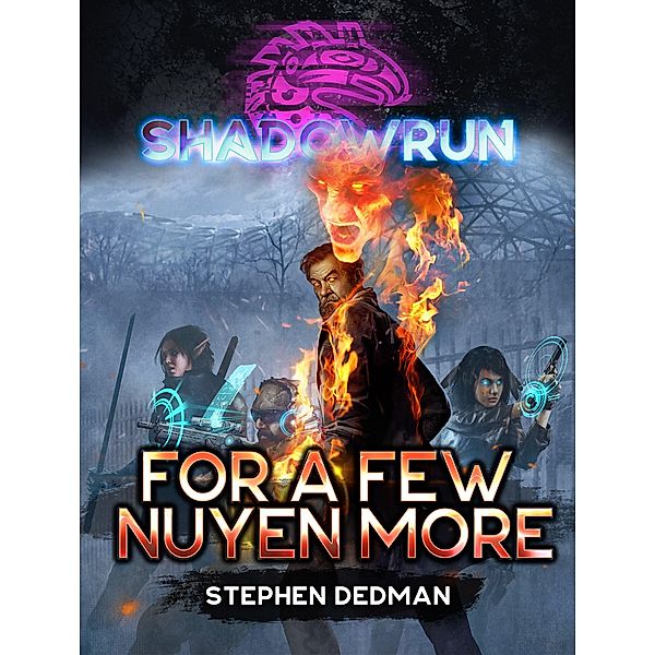 Shadowrun: For a Few Nuyen More / Shadowrun, Stephen Dedman