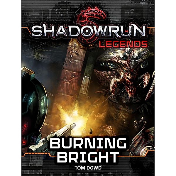 Shadowrun Legends: Burning Bright / Shadowrun Legends, Tom Dowd