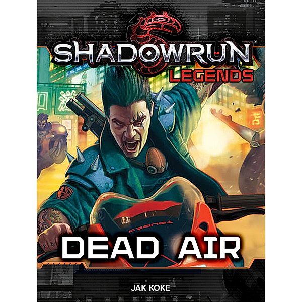 Shadowrun Legends: Dead Air / Shadowrun Legends, Jak Koke