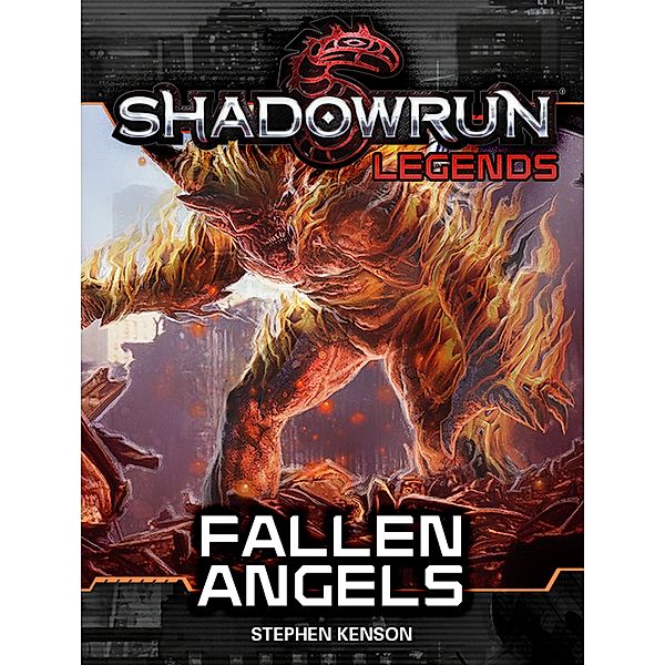 Shadowrun Legends: Fallen Angels (The Kellen Colt Trilogy, Book #3) / Shadowrun Legends, Stephen Kenson