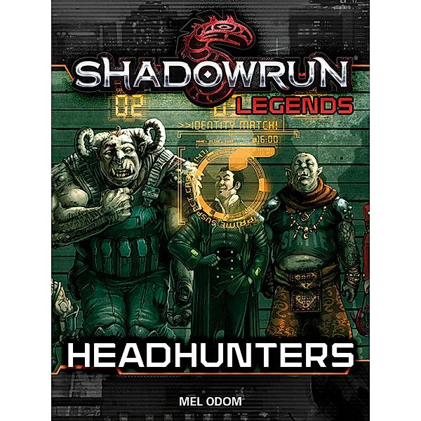 Shadowrun Legends: Headhunters / Shadowrun Legends, Mel Odom