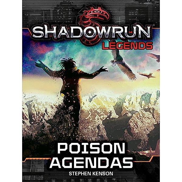 Shadowrun Legends: Poison Agendas, Stephen Kenson