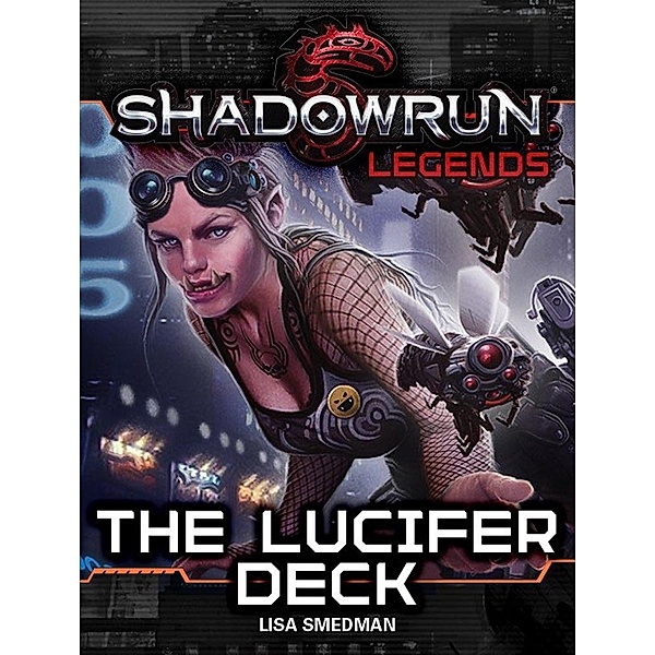 Shadowrun Legends: The Lucifer Deck / Shadowrun Legends, Lisa Smedman
