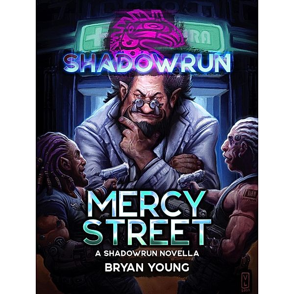 Shadowrun: Mercy Street (Shadowrun Novella, #27) / Shadowrun Novella, Bryan Young