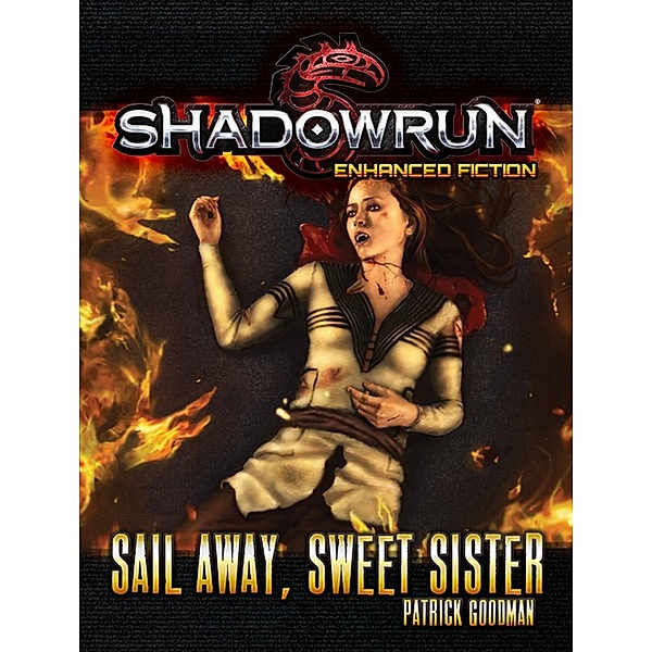 Shadowrun: Sail Away, Sweet Sister (Shadowrun Novella, #5) / Shadowrun Novella, Patrick Goodman