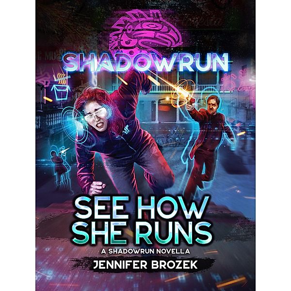 Shadowrun: See How She Runs (A Shadowrun Novella) / Shadowrun Novella, Jennifer Brozek