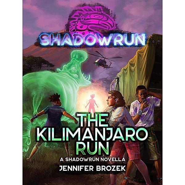 Shadowrun: The Kilimanjaro Run (Shadowrun Novella, #30) / Shadowrun Novella, Jennifer Brozek