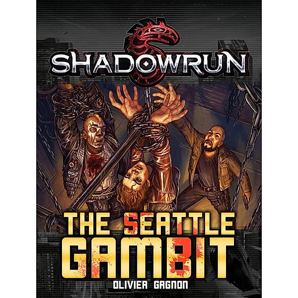 Shadowrun: The Seattle Gambit (Shadowrun Novella, #6) / Shadowrun Novella, Olivier Gagnon