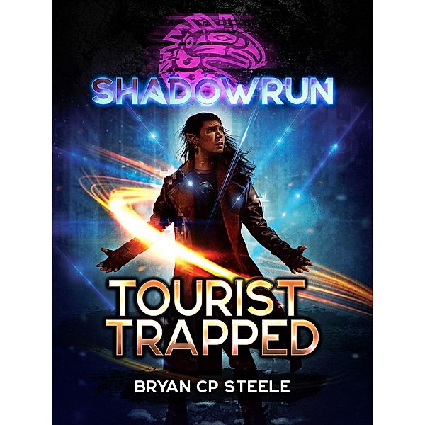 Shadowrun: Tourist Trapped / Shadowrun, Bryan Cp Steele