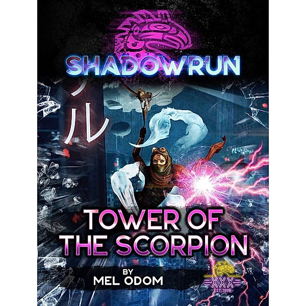 Shadowrun: Tower of the Scorpion (Shadowrun Novella, #16) / Shadowrun Novella, Mel Odom