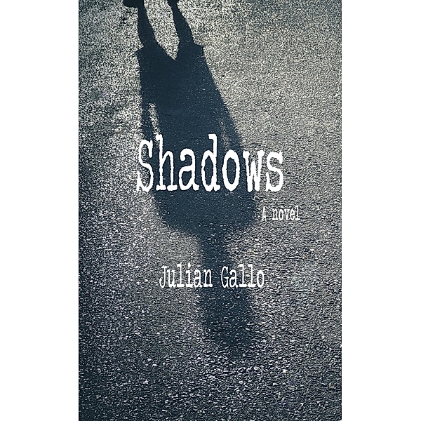 Shadows, Julian Gallo