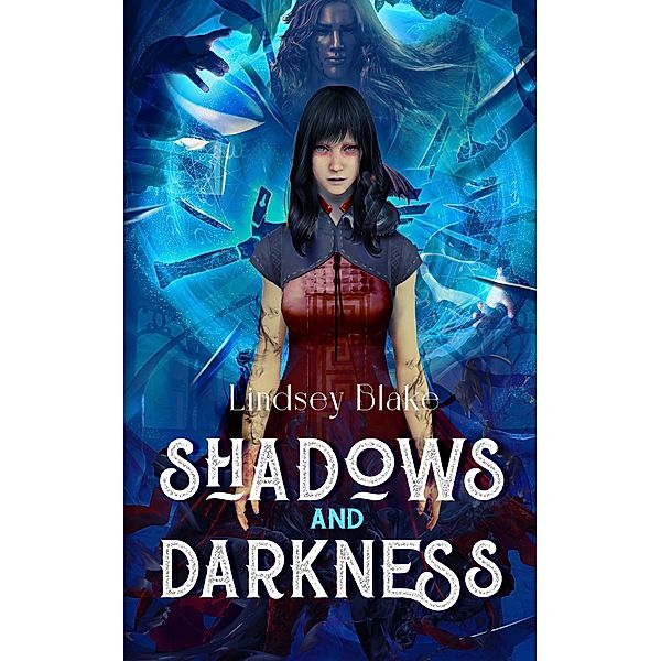 Shadows and Darkness, Lindsey Blake