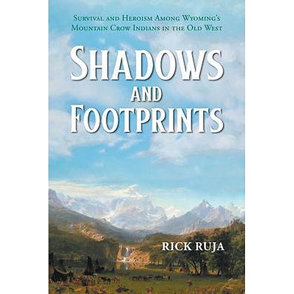 Shadows and Footprints / URLink Print & Media, LLC, Rick Ruja