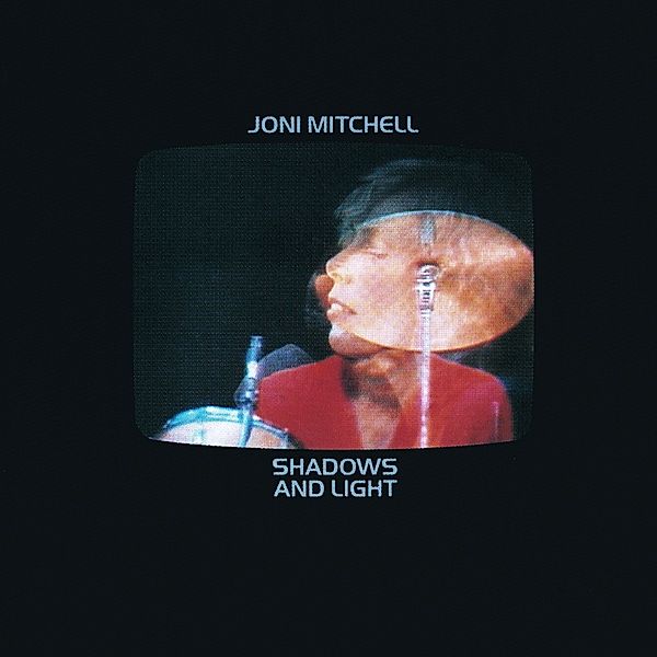 Shadows And Light, Joni Mitchell