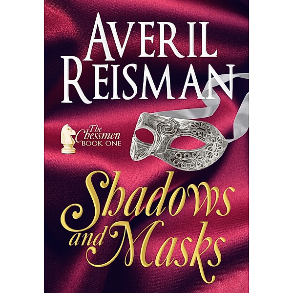 Shadows and Masks, Book 1 of The Chessmen Series / The Chessmen, Averil Reisman
